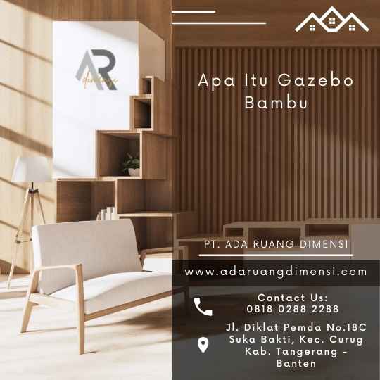 Apa Itu Gazebo Bambu: Kesenian Tradisional Yang Elegan