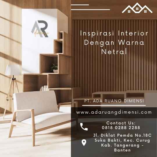 Inspirasi Interior Dengan Warna Netral: Memperindah Ruang dengan Kesederhanaan